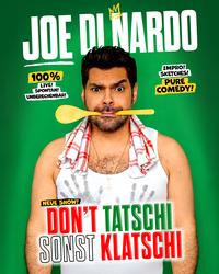 Joe di Nardo_Feed_Subline_DON'T TATSCHI SONST KLATSCHI