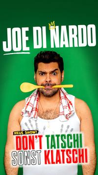 Joe di Nardo_Story_DON'T TATSCHI SONST KLATSCHI