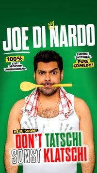 Joe di Nardo_Story_Subline_DON'T TATSCHI SONST KLATSCHI