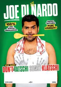 JoeDINardo_DON'T TATSCHI SONST KLATSCHI_A1_Plakat_Kleber